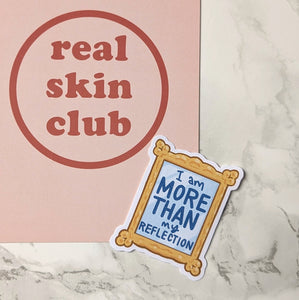 'I Am More Than My Reflection' Sticker