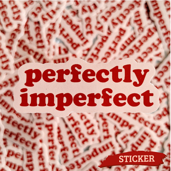 'Perfectly Imperfect' Vinyl Sticker