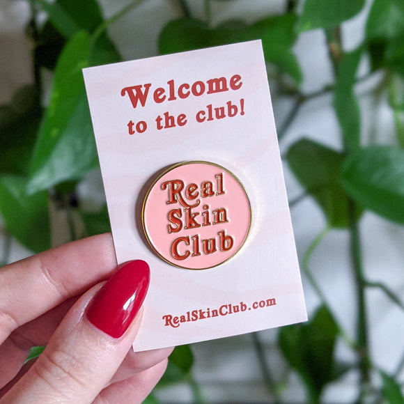 Real Skin Club Membership Pin Badge